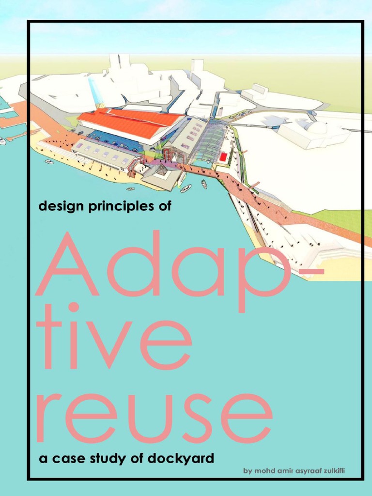 Design Principles of Adaptive Reuse - Case Studies On Dockyard | PDF