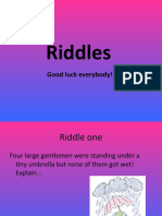 Riddles: Good Luck Everybody!!