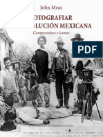 (Colección Especial) John Mraz - Fotografiar La Revolución Mexicana_ Compromisos e Iconos.-instituto Nacional de Antropología e Historia (2010)