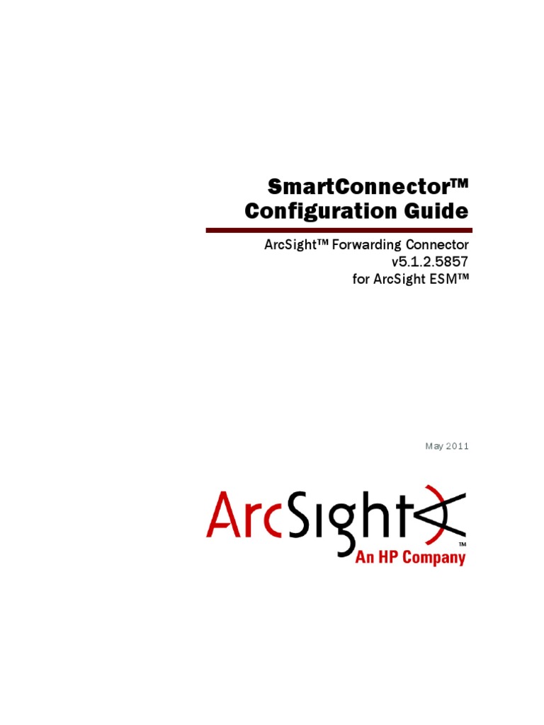 Smartconnector™ Configuration Guide Arcsight™ Forwarding Connector V5