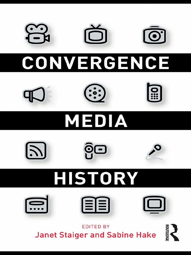 Janet Staiger, Sabine Hake - Convergence Media History (2009) | PDF ...