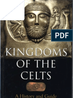 KINGDOMS OF THE CELTS, A History and a Guide - John King - Blandford, 2000.