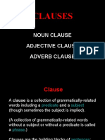 Clauses: Noun Clause Adjective Clause Adverb Clause
