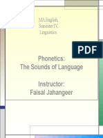 Phonetics: The Sounds of Language Instructor: Faisal Jahangeer
