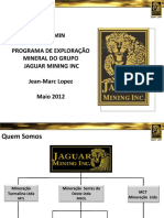 Jaguarisgold Simexmin Programa de Exploração Mineral Do Grupo Jaguar Mining Inc Jean-Marc Lopez Maio 2012