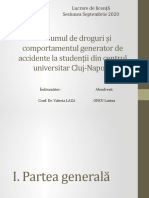 Consumul de Droguri Si Comportamentul Generator de Accidente La Studentii Din Centrul Universitar Cluj Napoca. Oncu Larisa