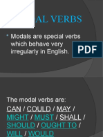 Modal Verbs: Modals Are Special Verbs Which Behave Very Irregularly in English