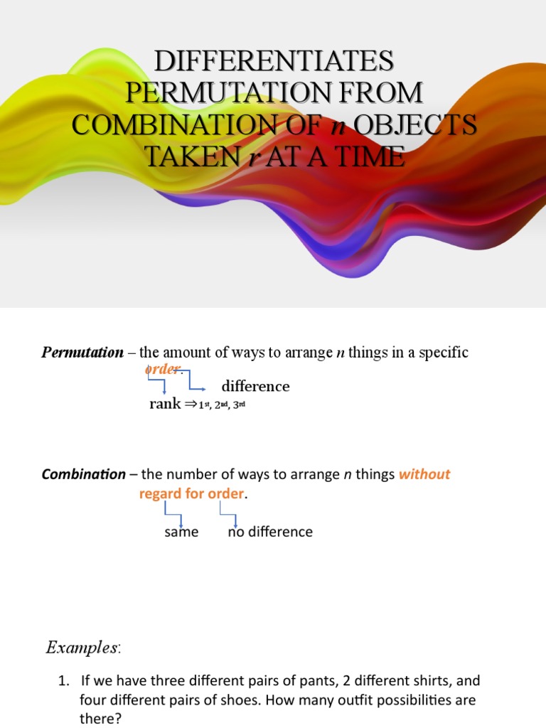 Differentiates Permutation From Combination of N Objects Taken R at A