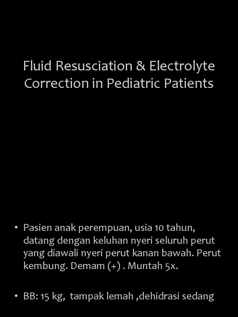 Fluid Resuscitation and Electrolyte Correction in Pediatric Patients A