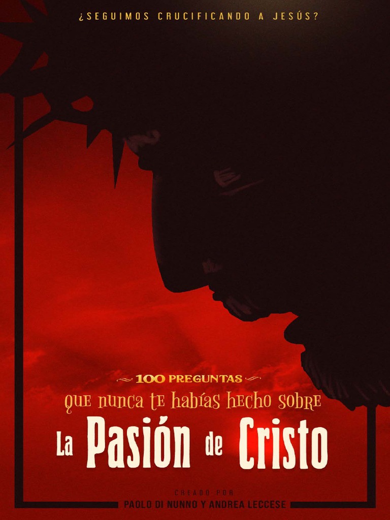 100 Preguntas sobre la Pasión de Cristo | PDF | Pascua de Resurrección ...