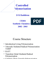 Controlled Polymerisation: D M Haddleton CH404 Synthetic Chemistry III 2002 - 2003