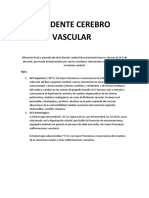 Accidente Cerebro Vascular: Tipos: 1. ACV Isquémico ( 80 %) : de Mayor Frecuencia A Consecuencia de Oclusión Arterial y