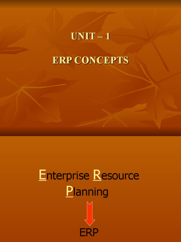 Unit - 1 Erp Concepts | PDF | Enterprise Resource Planning ...