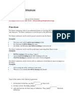 Future Continuous: The Simple Future of The Verb 'To Be' + The Present Participle (Base+ing)