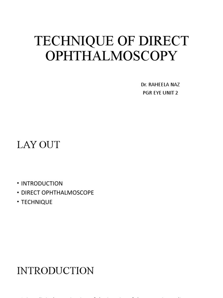 Technique of Direct Ophthalmoscopy Dr. Raheela Naz PGR Eye Unit 2 PDF
