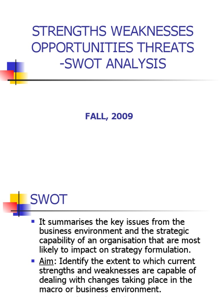 Strengths Weaknesses Opportunities Threats - Swot Analysis: FALL, 2009 ...