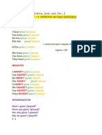 (Since, Just, Yet, For ) : Present Perfect Have Got Present + V. Principal No Past Participle