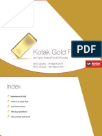 Kotak Gold Fund: (An Open Ended Fund of Funds) NFO Opens:-4 March 2011 NFO Closes: - 18 March 2011