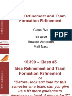 Idea Refinement and Team Formation Refinement: Class Five Bill Aulet Howard Anderson Matt Marx