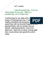 TOPIC: Describe The Perfect Day. Put in As Many Details As You Can. Make It A Possible Day, Not A "Dream Day."