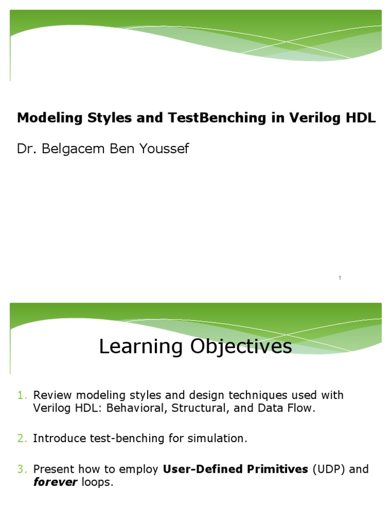 Modeling Styles and Testbenching in Verilog HDL: Dr. Belgacem Ben ...