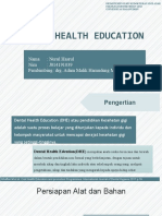 Dental Health Education: Nama: Nurul Hasrul Nim: J014191039 Pembimbing: Drg. Adam Malik Hamudeng M.Med - Ed