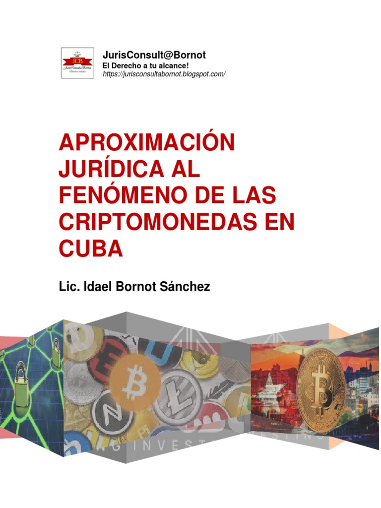 Aproximación Jurídica Al Fenómeno de Las Criptomonedas en Cuba - Lic. Idael  Bornot Sánchez | PDF | Dinero | Criptomoneda