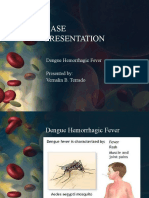 Case Presentation: Dengue Hemorrhagic Fever Presented By: Vernalin B. Terrado
