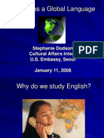 English As A Global Language: Stephanie Dodson Cultural Affairs Intern U.S. Embassy, Seoul January 11, 2008