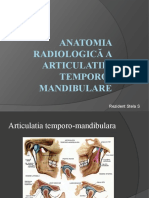 Anatomia Radiologică A Articulatiei Temporo-Mandibulare: Rezident Stela S