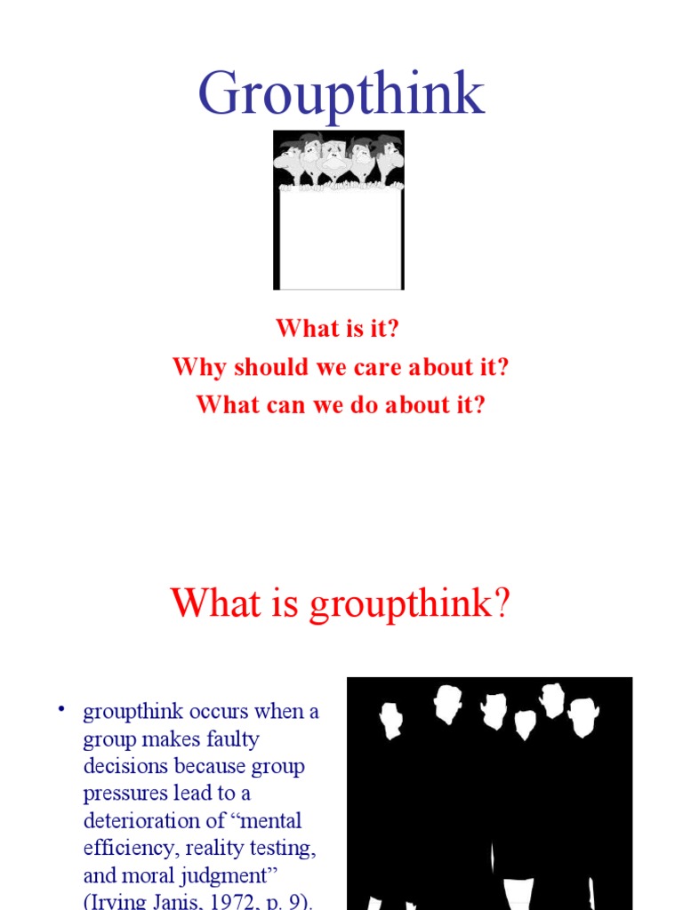 Understanding and Combating Groupthink | PDF | Cognition | Social ...