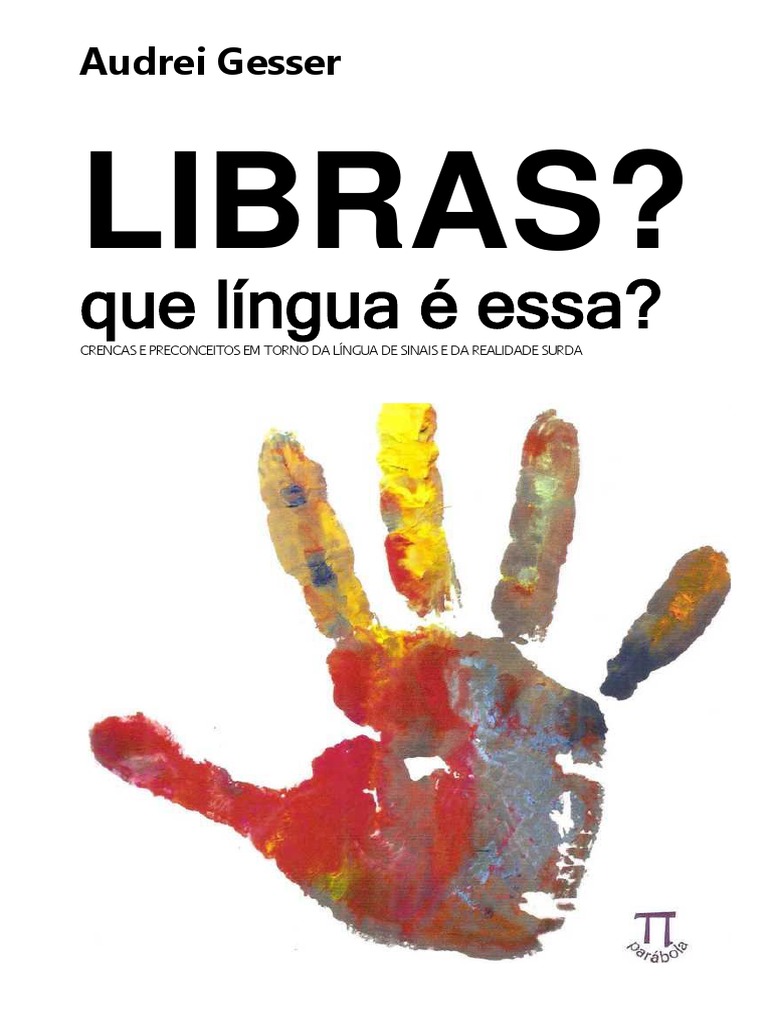 LIVRO - Libras Que Língua É Essa | PDF | Linguagem de sinais | Surdez