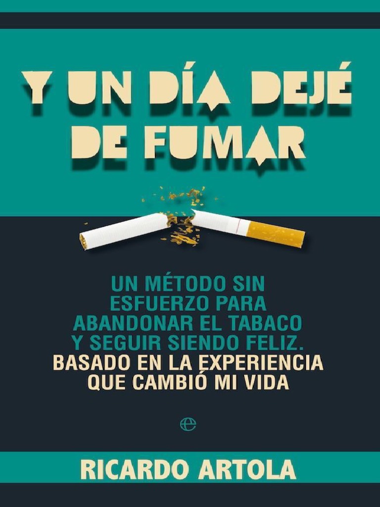 Cómo Dejar de Fumar Tabaco de Golpe? El Paso a Paso Infalible Para Dejar  los Cigarros de una vez por Todas (Paperback)