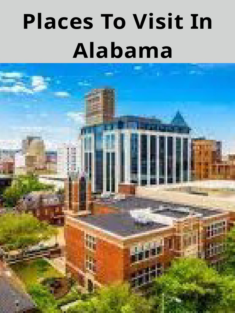 Places To Visit in Alabama | PDF | Travel | Home & Garden