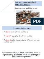 Title: What Is Extreme Weather? Date: 05/08/2021: To Start: Write 3 Questions You Would Like To Ask