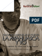 LA AYAHUASCA Y YO Un Camino de 10 Años Con La Ayahuasca - II PARTE Por Fco Miguel Rios VICENTE