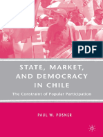 State, Market, and Democracy in Chile The Constraint of Popular Participation by Paul W. Posner