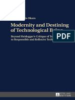 Modernity and Destining of Technological Being Beyond Heidegger's Critique of Technology to Responsible and Reflexive Technology (2016)