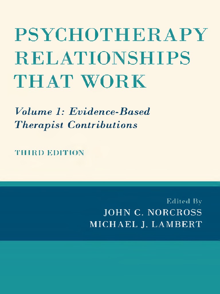 Psychotherapy Relationships That Work: Volume 1: Evidence-Based Therapist  Contributions | PDF | Meta Analysis | Psychotherapy
