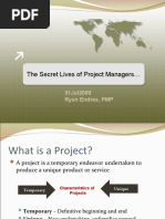 The Secret Lives of Project Managers : 31jul2009 Ryan Endres, PMP