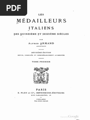 Les mÃ©dailleurs italiens des quinziÃ¨me et seiziÃ¨me siÃ¨cles. T. I ...