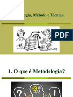 1. Metodologia, Método e Técnica