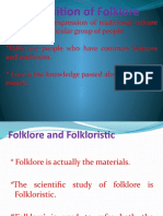 Definition of Folklore: Folklore Is The Expression of Traditional Culture Shared by A Particular Group of People