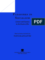 Pleasures in Socialism Leisure and Luxury in the Eastern Bloc by David Crowley, Susan E. Reid