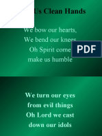 Give Us Clean Hands: We Bow Our Hearts, We Bend Our Knees Oh Spirit Come Make Us Humble