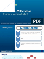 Atreriovenous Malformation: Presented by Mukhtar Lutfi & Denik
