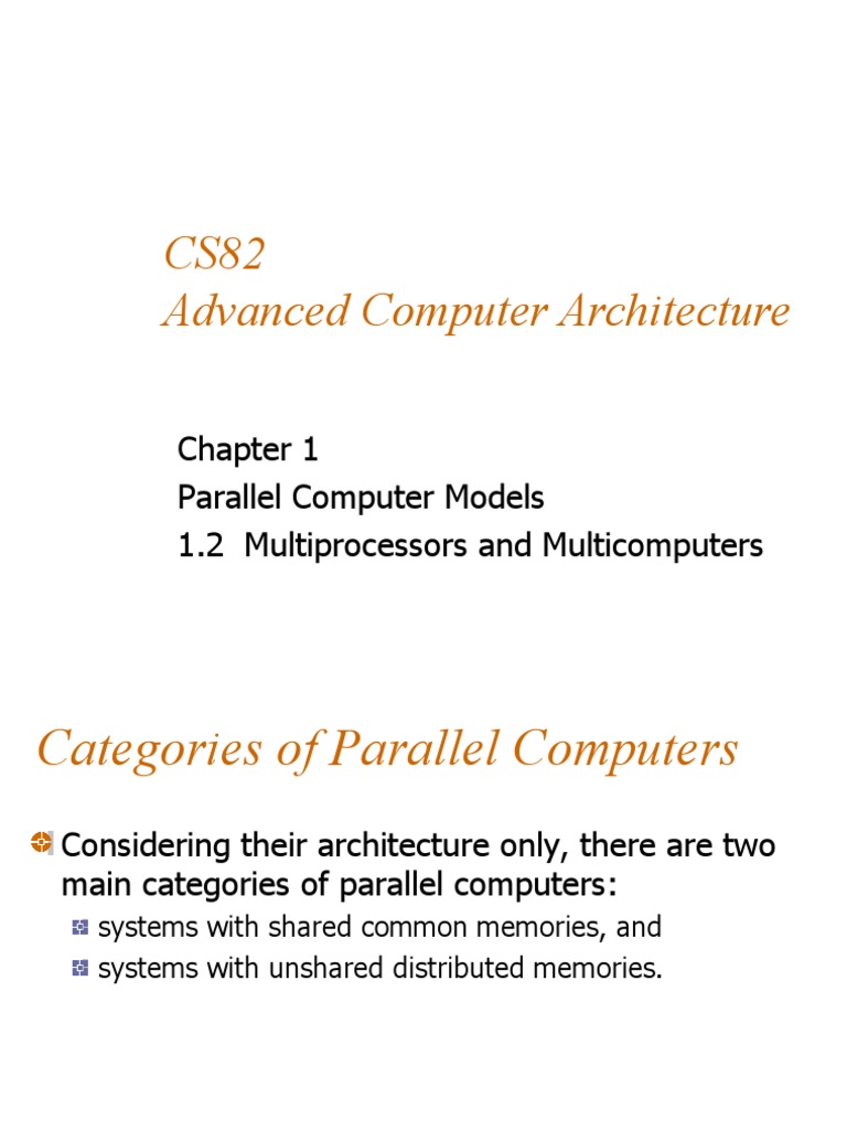 CS82 Advanced Computer Architecture: Parallel Computer Models 1.2 ...