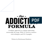 The Addiction Formula - A Holistic Approach to Writing Captivating, Memorable Hit Songs. With 317 Proven Commercial Techniques & 331 Examples