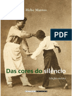 Hebe Maria Mattos - Das Cores Do Silêncio. Os Significados Da Liberdade No Sudeste Escravita - Brasil, Século XIX