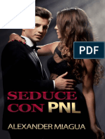 PNL PARA SEDUCIR A MUJERES - Tecnicas Prohibidaersuacion (Spanish Edition) - Alexander Miagua